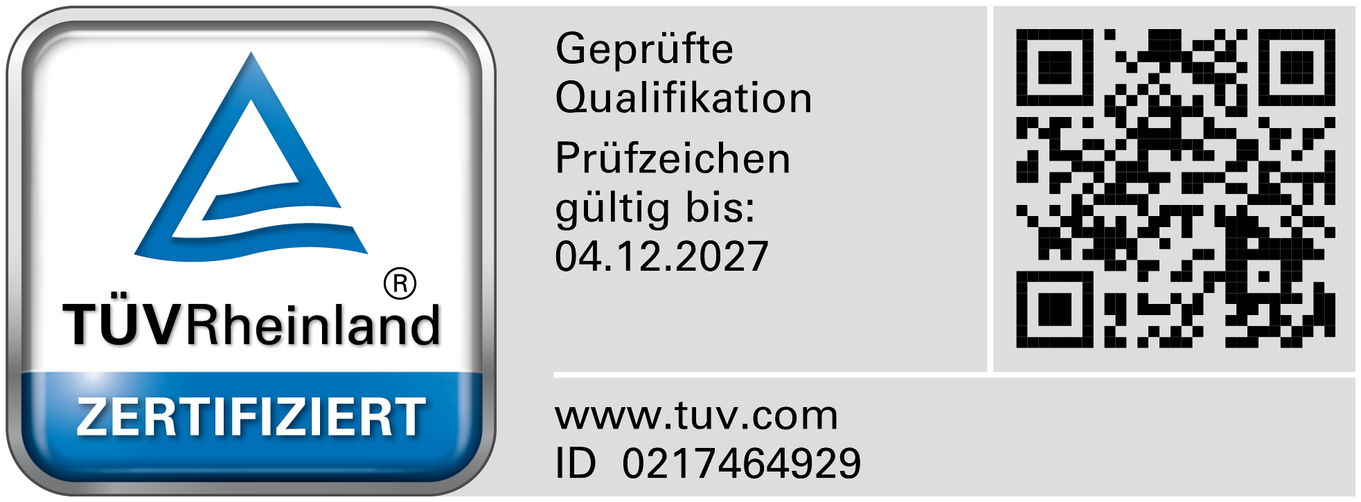 TÜV Rheinland Zertifiziert – Geprüfte Qualifikation, gültig bis 04.12.2027, ID 0217464929